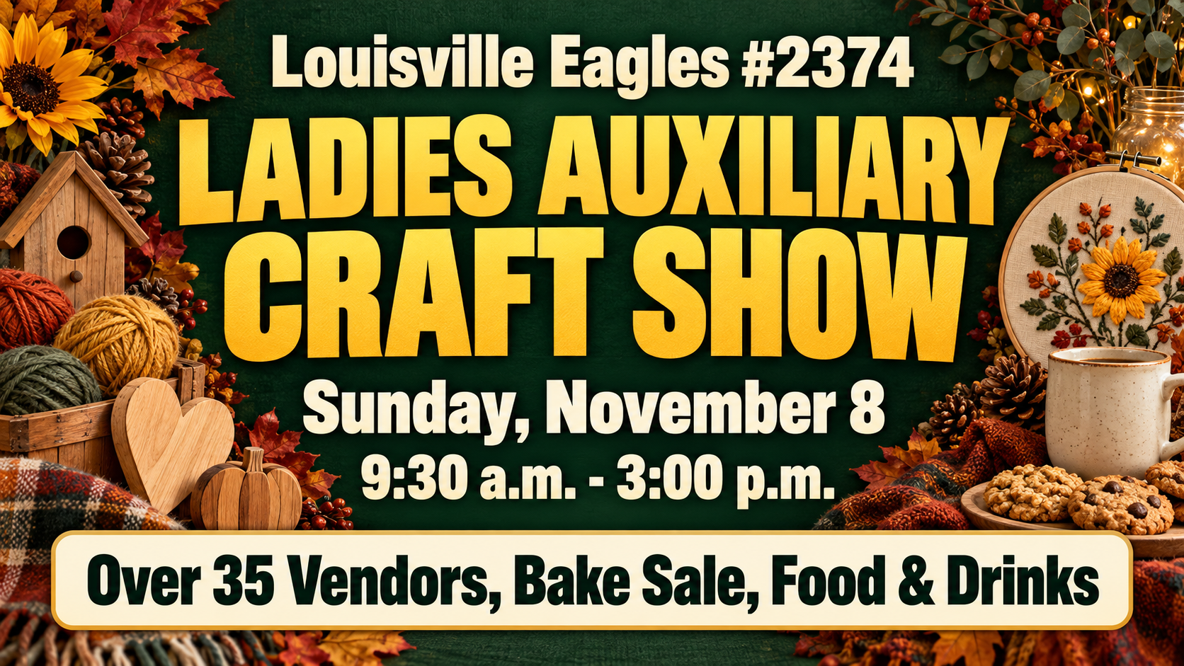 An announcement graphic for the Ladies Auxiliary Craft Show, featuring text about over 35 vendors, a bake sale, food, and drinks on November 8.
